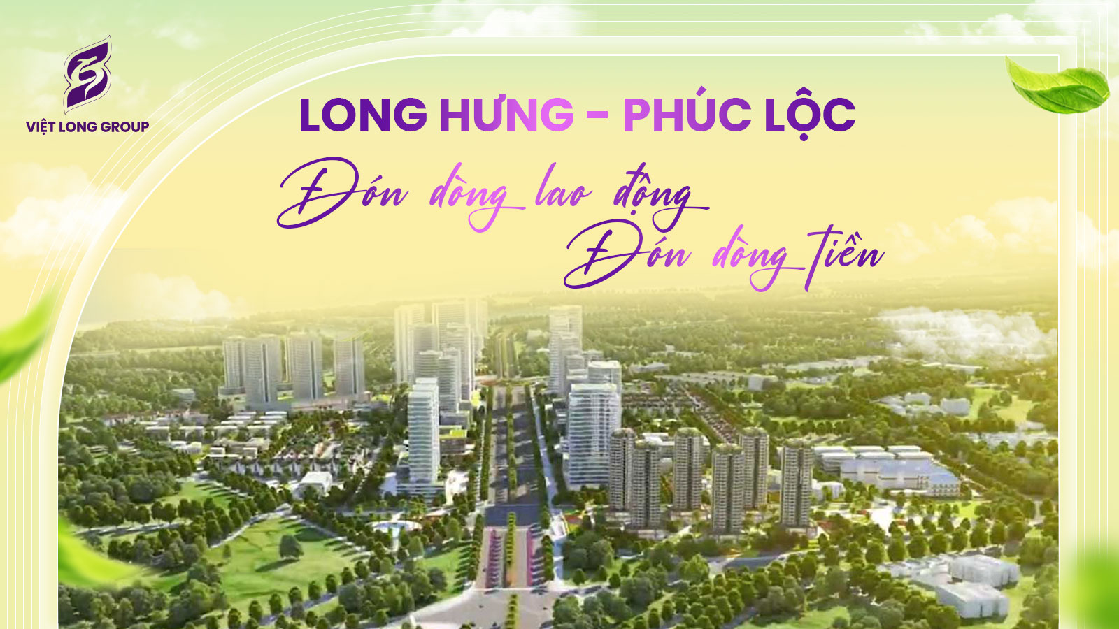 Long Hưng – Phúc Lộc: 4 lý do vàng khiến nơi đây là dòng tiền bền vững