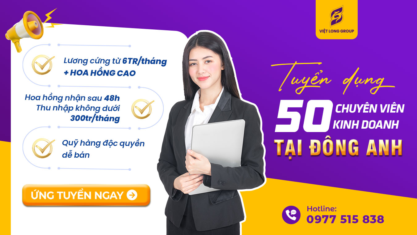Tuyển-Dụng-Chuyên-Viên-Kinh-Doanh-Bất-Động-Sản-Đông-Anh