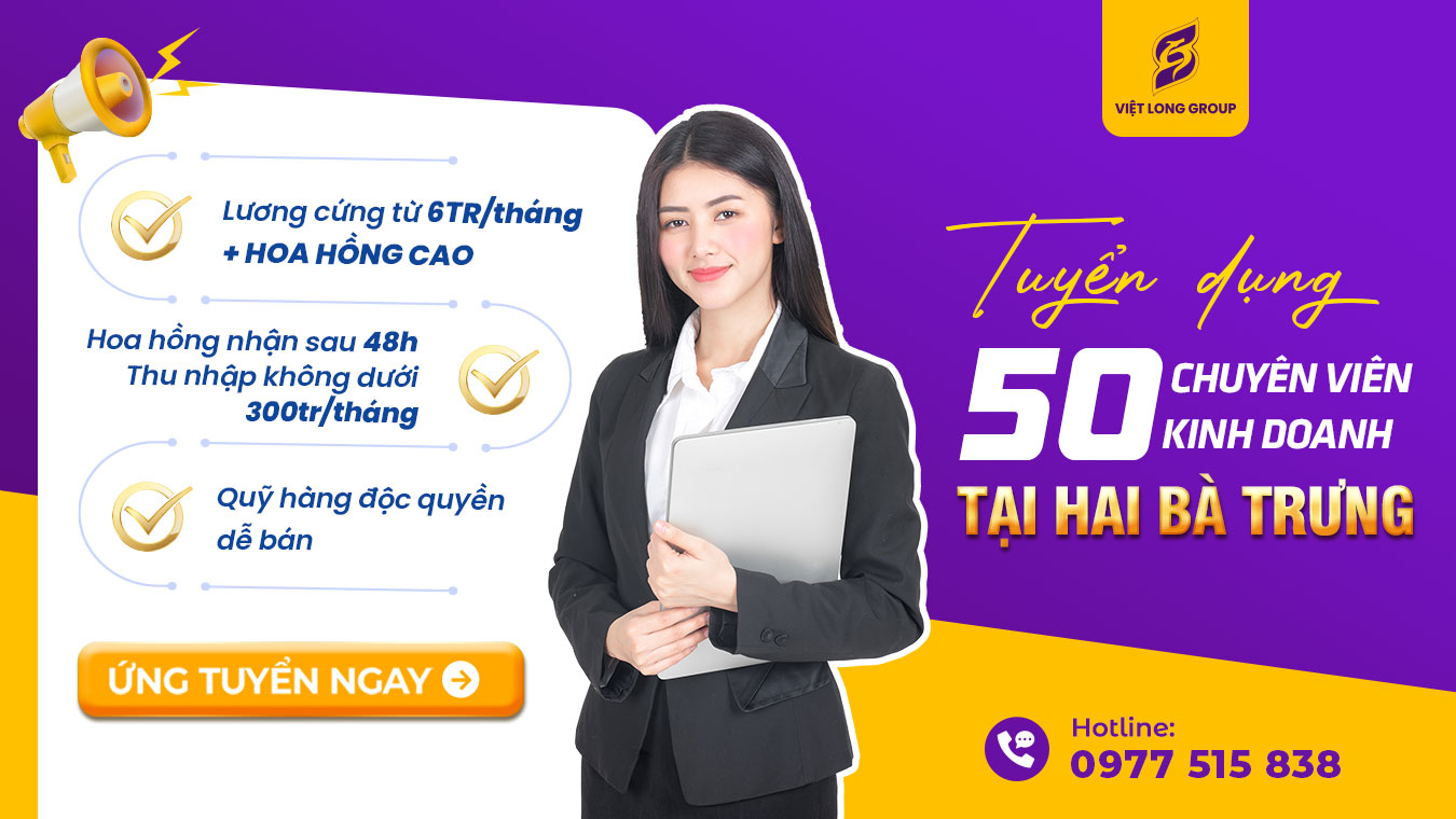 Tuyển-Dụng-Chuyên-Viên-Kinh-Doanh-Bất-Động-Sản-Hai-Bà-Trưng