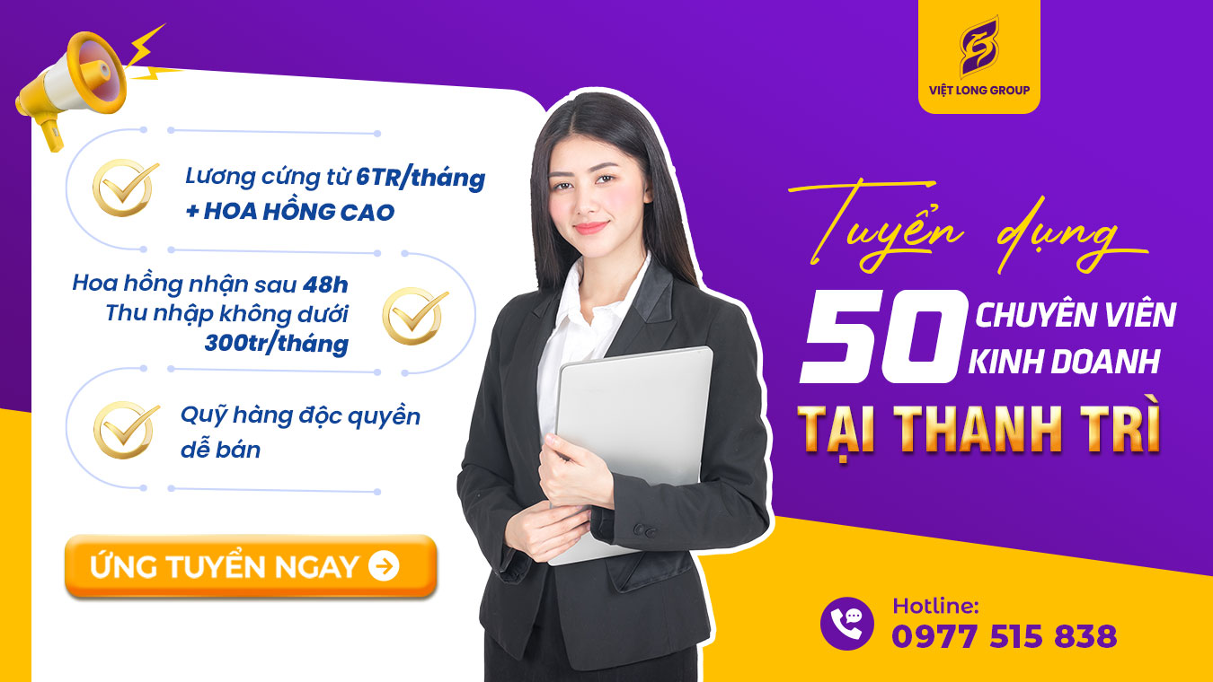 Tuyển-Dụng-Chuyên-Viên-Kinh-Doanh-Bất-Động-Sản-Thanh-Trì